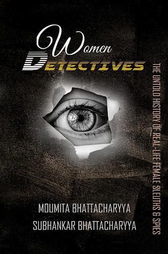 Cover image for Women Detectives: The Untold History of Female Sleuths & Spies