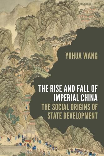 Cover image for The Rise and Fall of Imperial China: The Social Origins of State Development