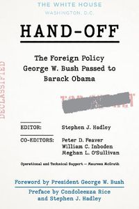 Cover image for Hand-Off: The Foreign Policy George W. Bush Passed to Barack Obama
