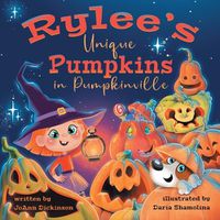 Cover image for Rylee's Unique Pumpkins in Pumpkinville