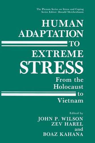 Cover image for Human Adaptation to Extreme Stress: From the Holocaust to Vietnam