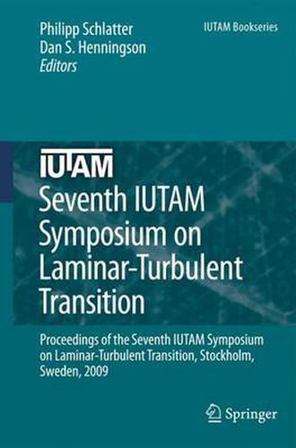 Cover image for Seventh IUTAM Symposium on Laminar-Turbulent Transition: Proceedings of the Seventh IUTAM Symposium on Laminar-Turbulent Transition, Stockholm, Sweden, 2009