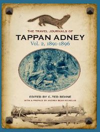 Cover image for The Travel Journals of Tappan Adney: Volume 2 -- 1891-1896