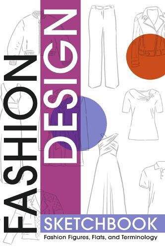 Cover image for Fashion Design Sketchbook: Fashion Figures, Flats, and Terminology