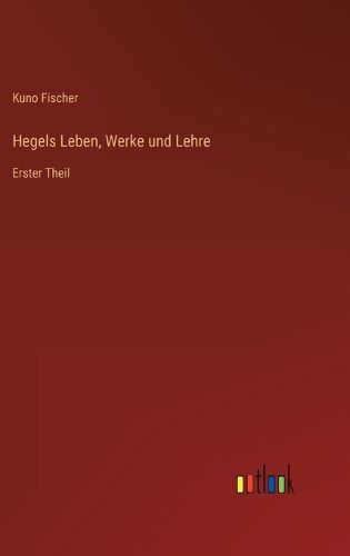 Cover image for Hegels Leben, Werke und Lehre