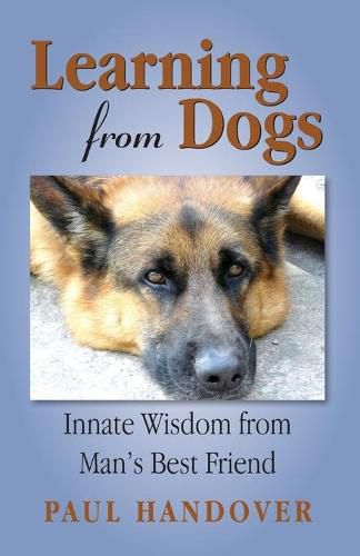 Cover image for Learning from Dogs: Innate Wisdom from Man's Best Friend