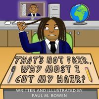 Cover image for That's Not Fair, Why Must I Cut My Hair?