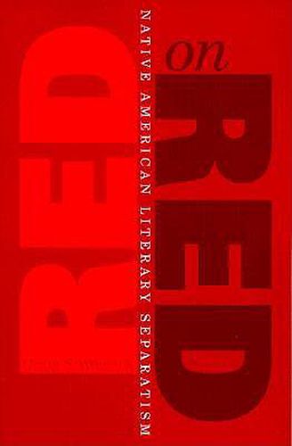 Cover image for Red On Red: Native American Literary Separatism