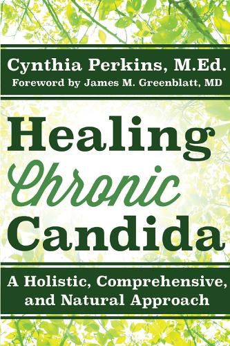 Cover image for Healing Chronic Candida: A Holistic, Comprehensive, and Natural Approach