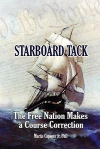 Cover image for Starboard Tack: The Free Nation Makes a Course Correction