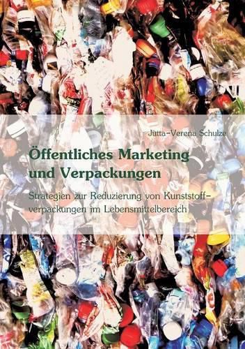 OEffentliches Marketing zur Vermeidung von Kunststoffverpackungen im Lebensmittelbereich