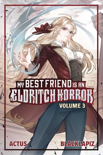 My Best Friend is an Eldritch Horror (Light Novel) Vol. 3: Volume 3