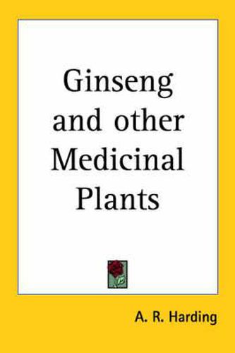 Cover image for Ginseng and Other Medicinal Plants (1908)