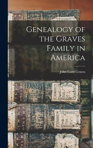 Cover image for Genealogy of the Graves Family in America