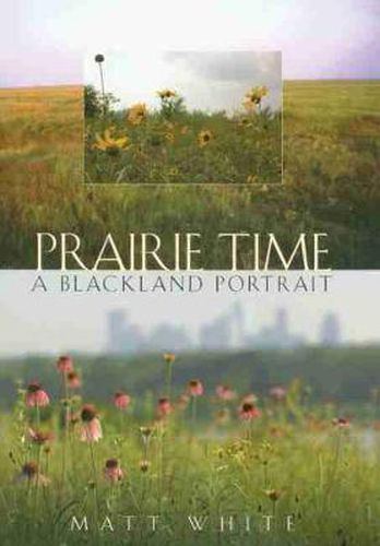 Cover image for Prairie Time: A Blackland Portrait (Sam Rayburn Series on Rural Life, Sponsored by Texas A&m Uni)