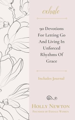 Cover image for Exhale: 90 Devotions for Letting Go and Living in Unforced Rhythms of Grace