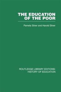 Cover image for The Education of the Poor: The History of the National School 1824-1974