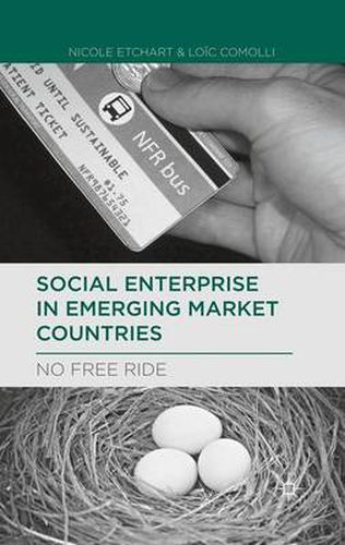 Social Enterprise in Emerging Market Countries: No Free Ride