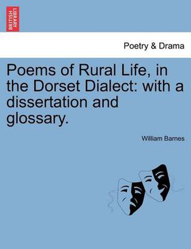 Cover image for Poems of Rural Life, in the Dorset Dialect: With a Dissertation and Glossary.