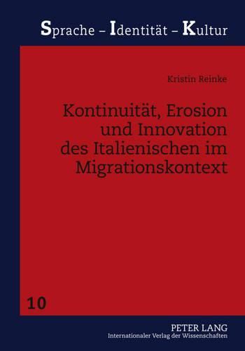 Cover image for Kontinuitaet, Erosion Und Innovation Des Italienischen Im Migrationskontext: Das Beispiel Montreal (Kanada)