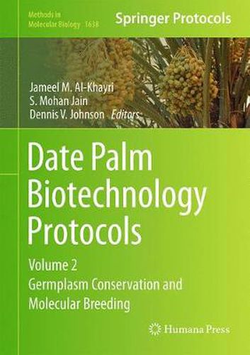 Cover image for Date Palm Biotechnology Protocols Volume II: Germplasm Conservation and Molecular Breeding