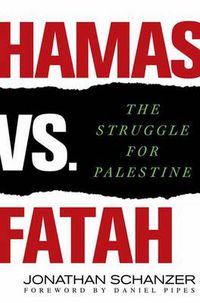 Cover image for Hamas Vs. Fatah: The Struggle for Palestine