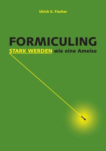 Cover image for Formiculing: Stark werden wie eine Ameise