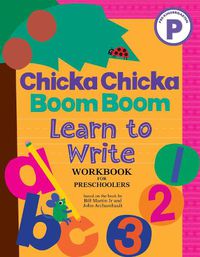 Cover image for Chicka Chicka Boom Boom Learn to Write Workbook for Preschoolers