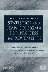 Cover image for The Practitioner's Guide to Statistics and Lean Six Sigma for Process Improvements