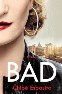 Cover image for Bad: A Novel