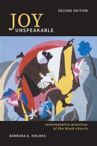 Cover image for Joy Unspeakable: Contemplative Practices of the Black Church