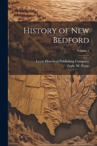 Cover image for History of New Bedford; Volume 2