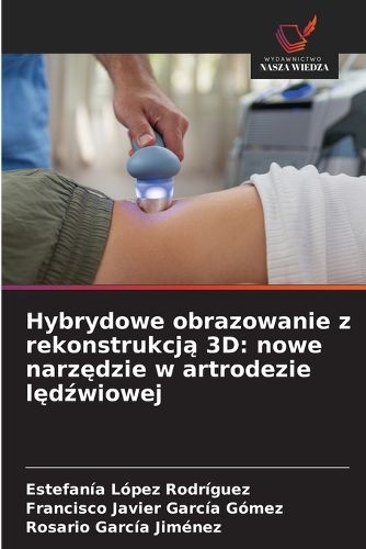 Cover image for Hybrydowe obrazowanie z rekonstrukcją 3D