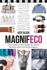 Cover image for Magnifeco: Your Head-to-Toe Guide to Ethical Fashion and Non-toxic Beauty
