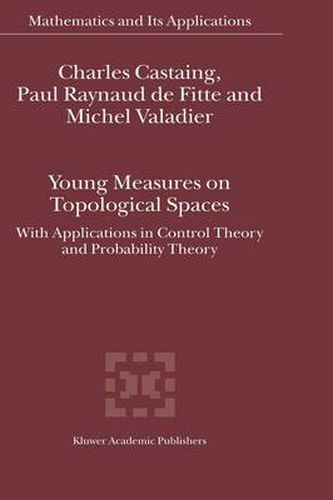 Cover image for Young Measures on Topological Spaces: With Applications in Control Theory and Probability Theory