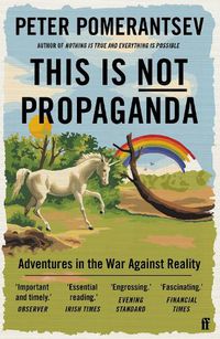 Cover image for This Is Not Propaganda: Adventures in the War Against Reality