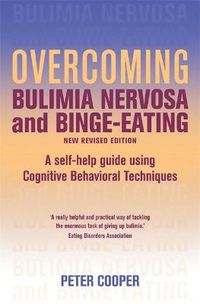 Cover image for Overcoming Bulimia Nervosa and Binge Eating 3rd Edition: A self-help guide using cognitive behavioural techniques