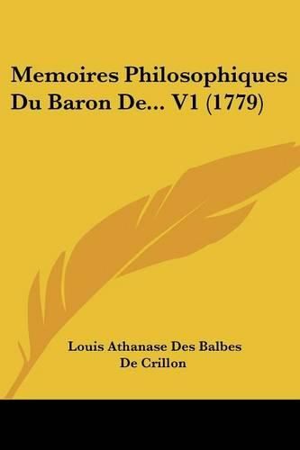 Cover image for Memoires Philosophiques Du Baron de... V1 (1779)
