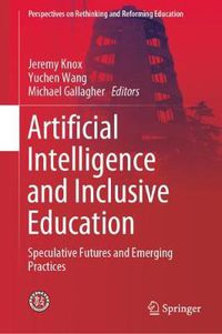 Cover image for Artificial Intelligence and Inclusive Education: Speculative Futures and Emerging Practices