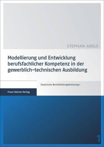 Cover image for Modellierung Und Entwicklung Berufsfachlicher Kompetenz in Der Gewerblich-Technischen Ausbildung