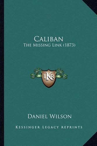 Caliban: The Missing Link (1873)