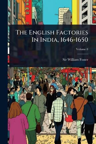 Cover image for The English Factories In India, 1646-1650