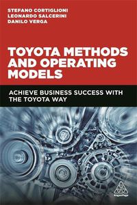 Cover image for Toyota Methods and Operating Models: Achieve Business Success with the Toyota Way