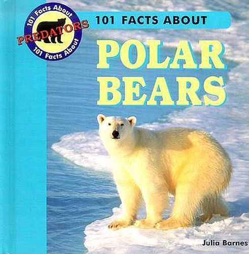 Cover image for 101 Facts About Polar Bears