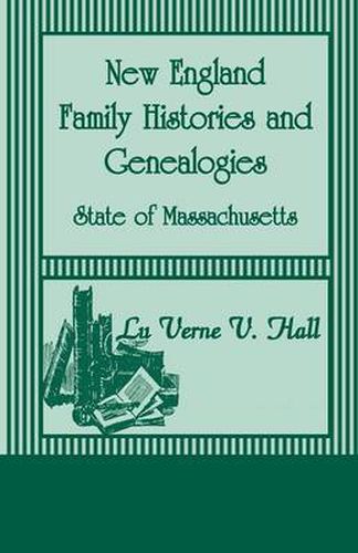 Cover image for New England Family Histories And Genealogies: State of Massachusetts