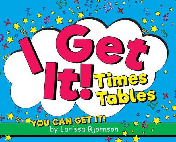 Cover image for I Get It! Times Tables: You Can Get It!