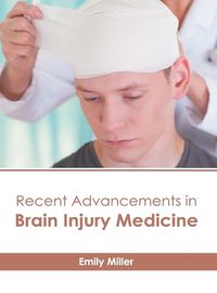 Cover image for Recent Advancements in Brain Injury Medicine