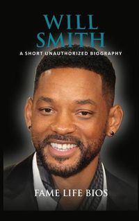 Cover image for Will Smith: A Short Unauthorized Biography