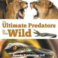 Cover image for The Ultimate Predators In The Wild