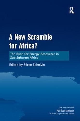 Cover image for A New Scramble for Africa?: The Rush for Energy Resources in Sub-Saharan Africa